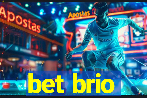 bet brio